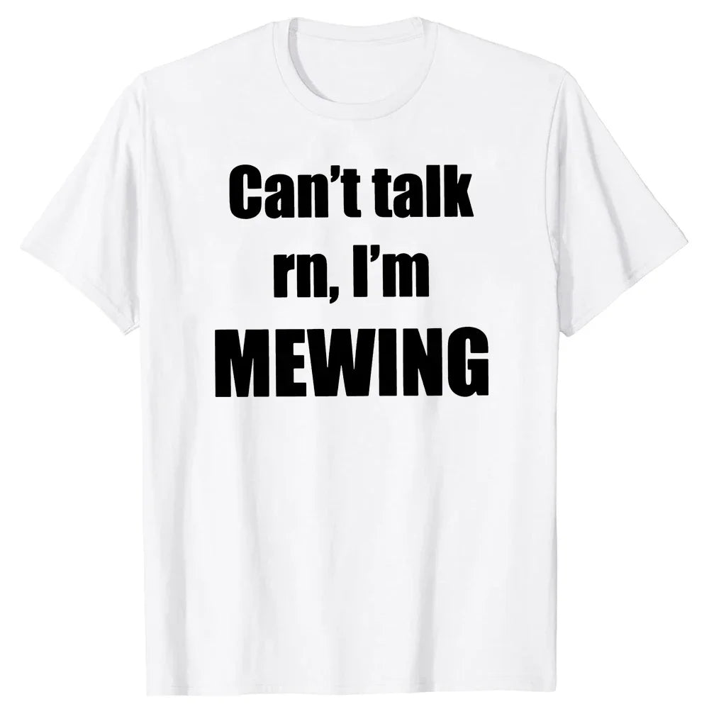 Can't Talk I'm Mewing T-Shirt