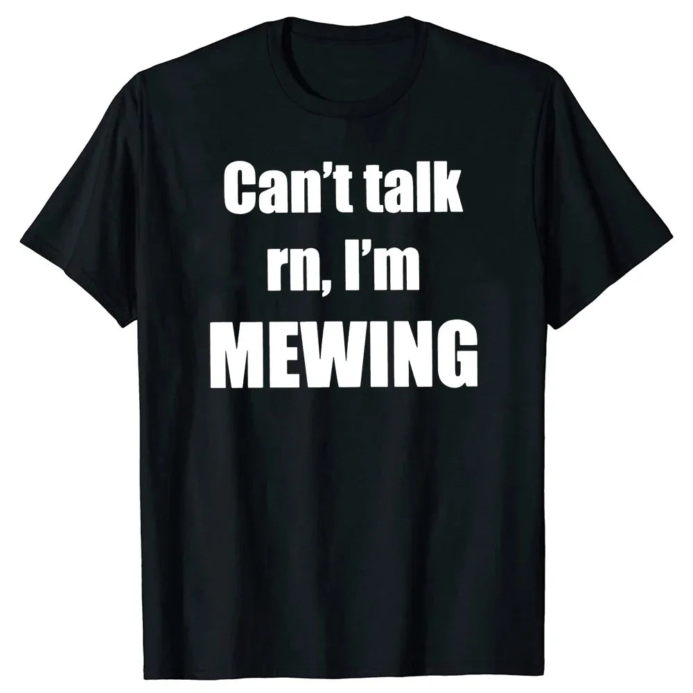 Can't Talk I'm Mewing T-Shirt