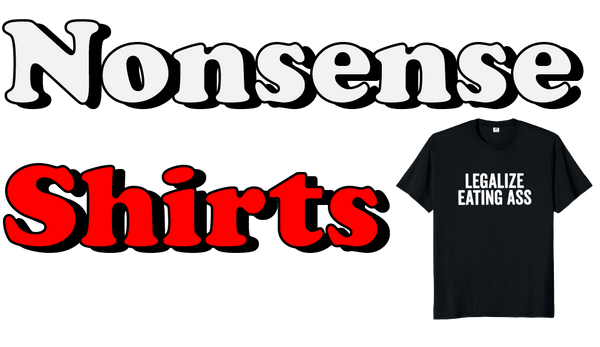 Nonsense Shirts